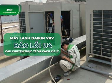 Máy lạnh Daikin VRV báo lỗi U4 thì làm sao?