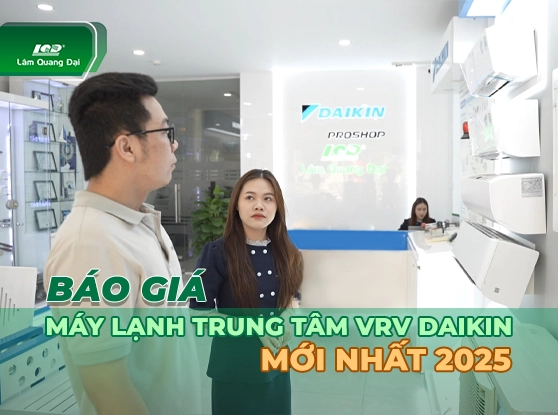 Báo giá máy lạnh trung tâm VRV Daikin mới nhất 2025